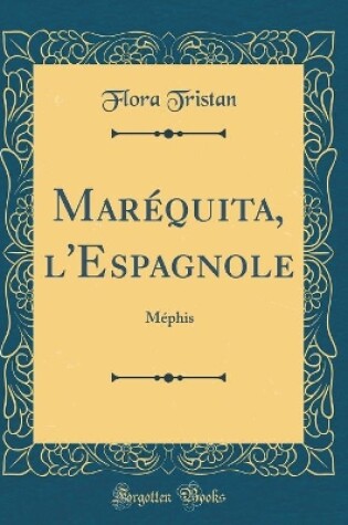 Cover of Maréquita, l'Espagnole: Méphis (Classic Reprint)