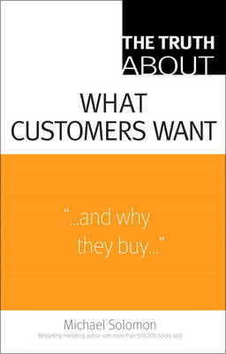 Book cover for The Truth About What Customers Want