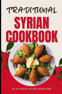 Book cover for Traditional Syrian Cookbook