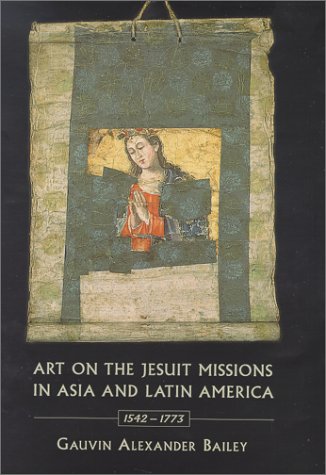 Book cover for Art on the Jesuit Missions in Asia and Latin America, 1542-1773