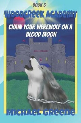 Cover of Chain Your Werewolf on a Blood Moon