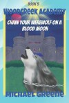 Book cover for Chain Your Werewolf on a Blood Moon