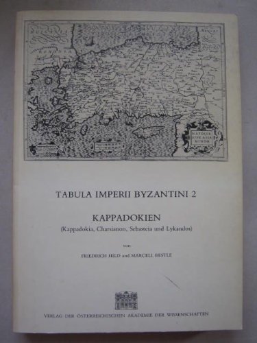 Book cover for Tabula Imperii Byzantini / Kappadokien (Kappadokia, Charsianon, Sebasteia Und Lykandos)