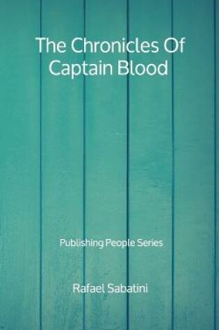 Cover of The Chronicles Of Captain Blood - Publishing People Series