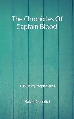 Book cover for The Chronicles Of Captain Blood - Publishing People Series