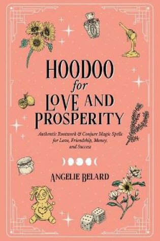 Cover of Hoodoo for Love and Prosperity