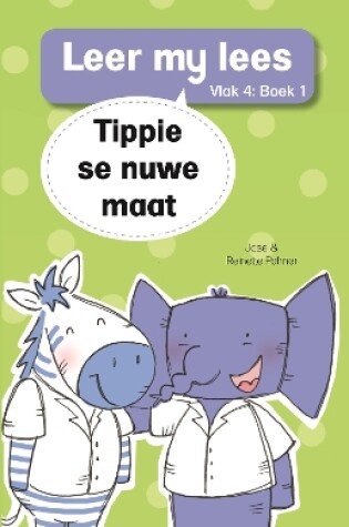 Cover of Leer my lees (Vlak 4 Boek 1): Tippie se nuwe maat