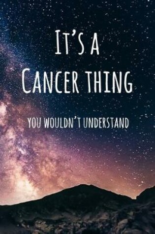 Cover of It's a Cancer Thing You Wouldn't Understand