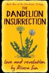 Book cover for The Dandelion Insurrection - love and revolution -