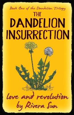 Book cover for The Dandelion Insurrection - love and revolution -