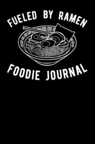 Cover of Fueled By Ramen Foodie Journal