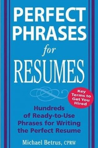 Cover of Perfect Phrases for Resumes