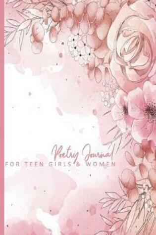 Cover of Poetry Journal For Teen Girls & Women