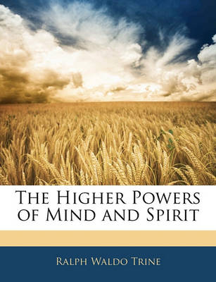 Book cover for The Higher Powers of Mind and Spirit