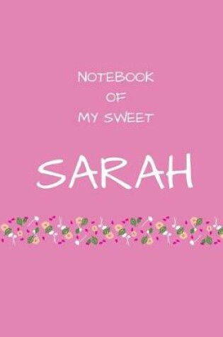 Cover of Notebook of my sweet Sarah