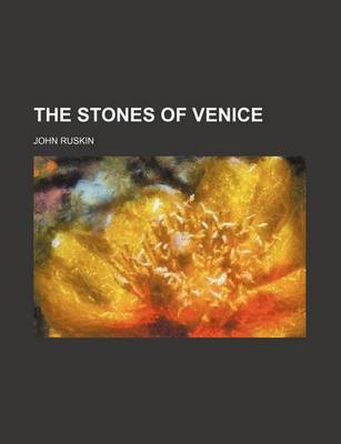 Book cover for The Stones of Venice (Volume 1-2)