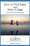 Book cover for How to Find Love and Make It Last