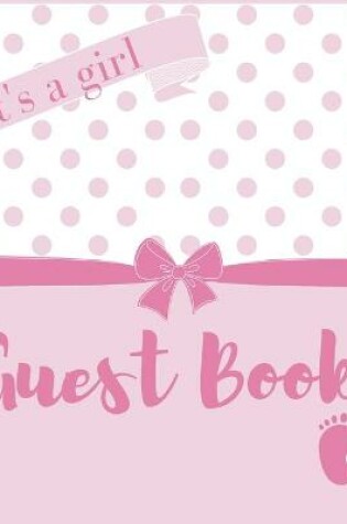 Cover of It's a girl, baby shower guest book (Hardback)