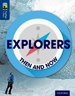 Cover of Oxford Reading Tree TreeTops inFact: Level 14: Explorers: Then and Now