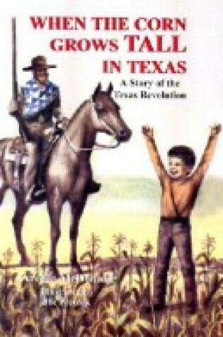 Cover of When the Corn Grows Tall in Texas