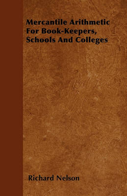 Book cover for Mercantile Arithmetic For Book-Keepers, Schools And Colleges