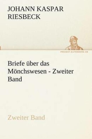 Cover of Briefe Uber Das Monchswesen - Zweiter Band