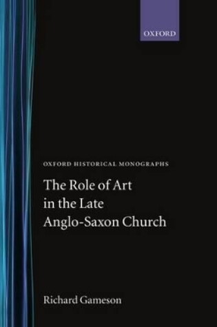 Cover of The Role of Art in the Late Anglo-Saxon Church