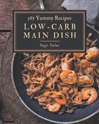 Book cover for 365 Yummy Low-Carb Main Dish Recipes