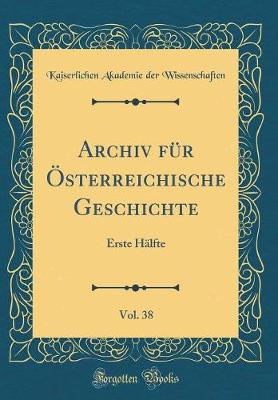 Book cover for Archiv Fur OEsterreichische Geschichte, Vol. 38