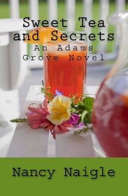 Sweet Tea and Secrets by Nancy Naigle