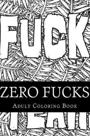 Cover of Zero Fucks