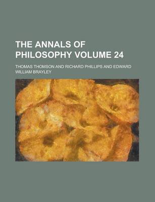 Book cover for The Annals of Philosophy (Volume 24)