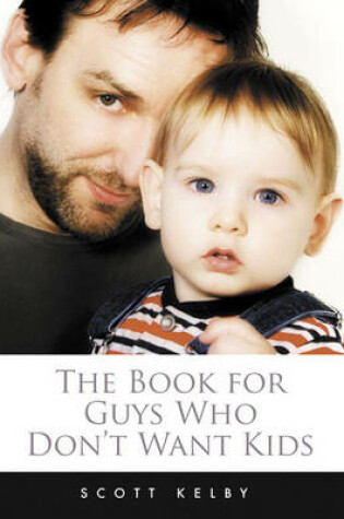 Cover of The Book for Guys Who Don't Want Kids