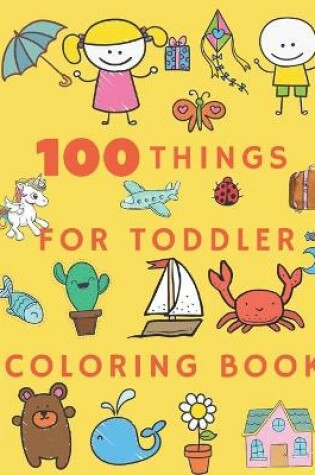 Cover of 100 Things for Toddler Coloring Book