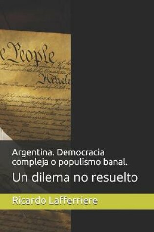 Cover of Argentina. Democracia compleja o populismo banal.