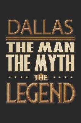 Book cover for Dallas The Man The Myth The Legend