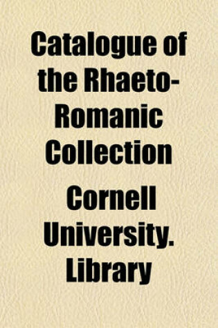 Cover of Catalogue of the Rhaeto-Romanic Collection