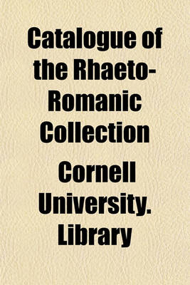 Book cover for Catalogue of the Rhaeto-Romanic Collection