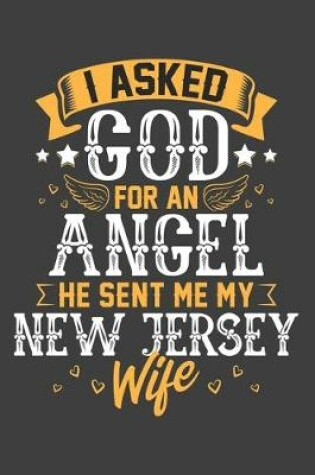 Cover of I Asked God for Angel He sent Me My New Jersey Wife