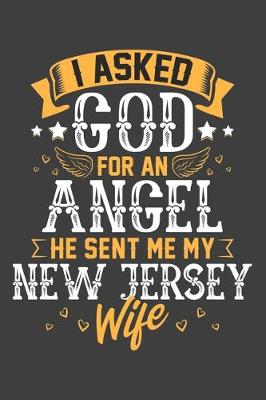 Book cover for I Asked God for Angel He sent Me My New Jersey Wife
