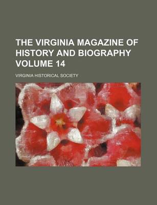 Book cover for The Virginia Magazine of History and Biography Volume 14