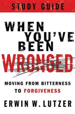 Cover of When You've Been Wronged Study Guide