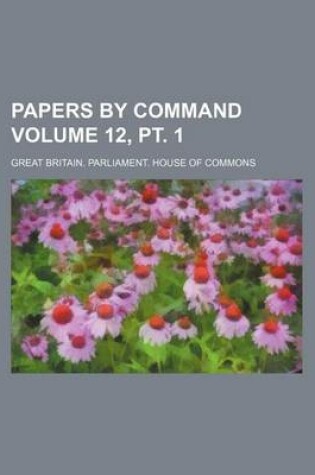 Cover of Papers by Command Volume 12, PT. 1