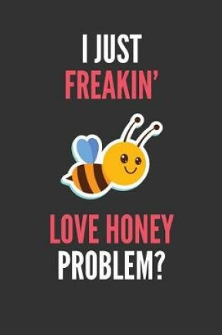 Cover of I Just Freakin' Love Honey