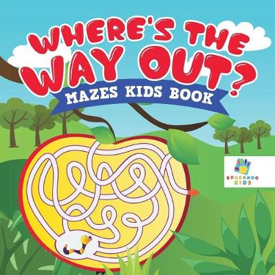 Book cover for Where's the Way Out? Mazes Kids Book