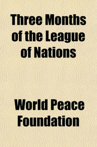 Cover of Three Months of the League of Nations