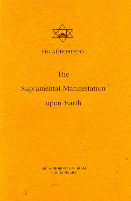 Book cover for The Supramental Manifestation Upon Earth