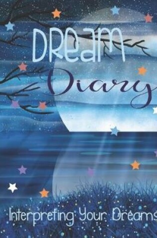 Cover of Dream Diary Interpreting Your Dreams