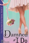 Book cover for Damned If I Do (The Devilish Divas Series, Book 2)