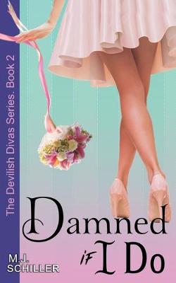 Book cover for Damned If I Do (The Devilish Divas Series, Book 2)